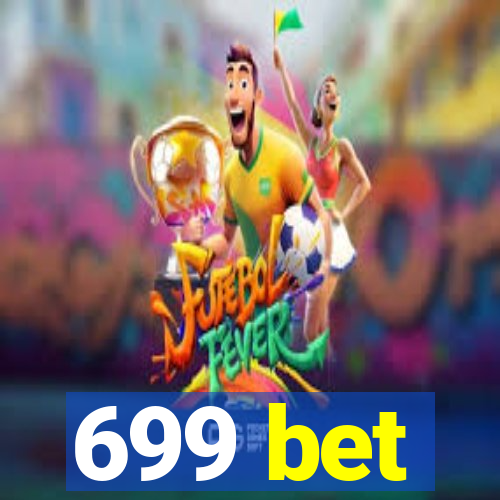 699 bet